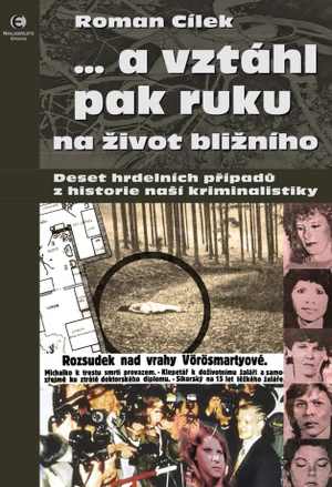 ...a vztáhl pak ruku na život bližního - Roman Cílek - e-kniha