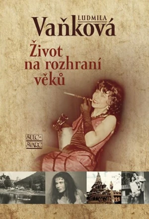 Život na rozhraní věků - Ludmila Vaňková