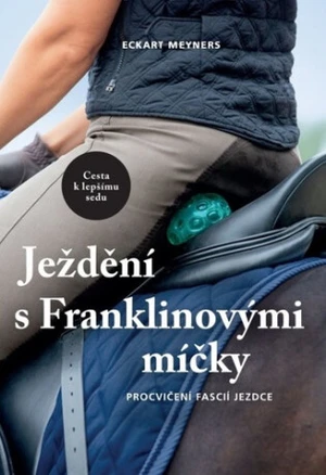 Ježdění s Franklinovými míčky - Procvičení fascií jezdce - Eckart Meyners