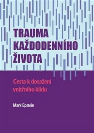 Trauma každodenního života - Mark Epstein