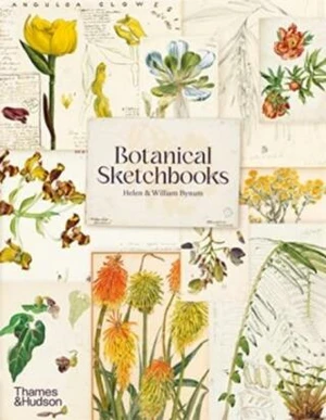 Botanical Sketchbooks - Helen Bynum, William Bynum