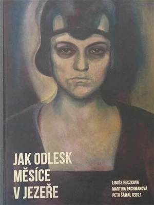 Jak odlesk měsíce v jezeře - Petr Šámal, Martina Pachmanová, Libuše Heczková