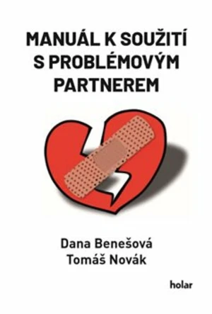 Manuál k soužití s problémovým partnerem - Tomáš Novák, Dana Benešová