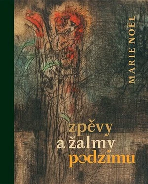 Zpěvy a žalmy podzimu - Bohuslav Reynek, Marie Noël