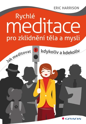 Rychlé meditace pro zklidnění těla a mysli, Harrison Eric