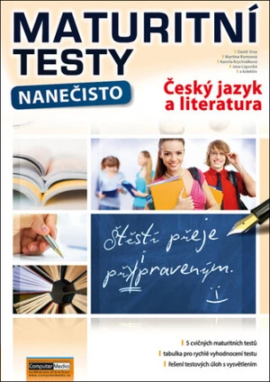 Maturitní testy nanečisto Český jazyk a literatura - Martina Komsová, David Jirsa, Kamila Krychtálková, Jana Ligurská