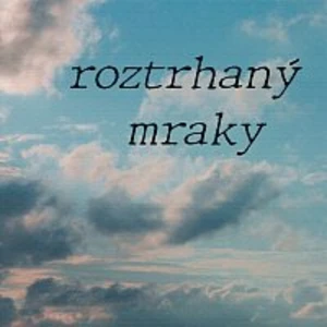 Loukotě – Roztrhaný Mraky