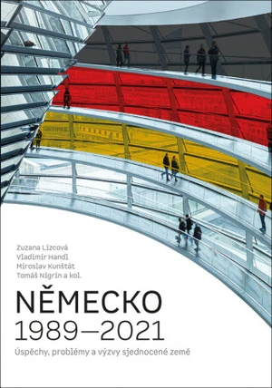 Německo 1989-2021 - Václav Šmidrkal, Lucie Filipová, Petr Mlsna, Tomáš Nigrin, Andreas Wiedemann, Miroslav Kunštát, Zuzana Lizcová, Thomas Oellermann,