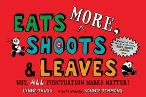 Eats More, Shoots & Leaves: Why, All Punctuation Marks Matter! - Lynne Trussová