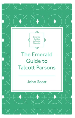 The Emerald Guide to Talcott Parsons