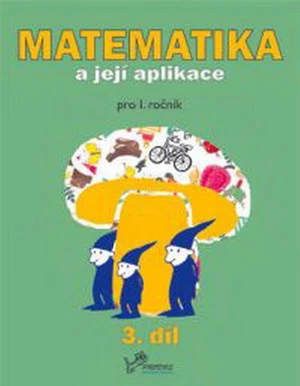 Matematika a její aplikace 1.r. 3.díl