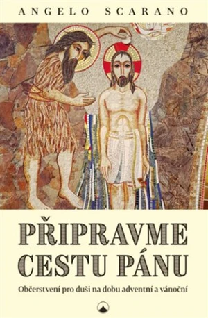 Připravme cestu Pánu - Angelo Scarano