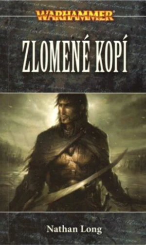 Warhammer Zlomené kopí - Nathan Long