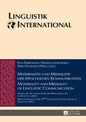 MaterialitÃ¤t und MedialitÃ¤t der sprachlichen Kommunikation / Materiality and Mediality of Linguistic Communication