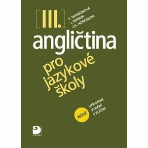 Angličtina pro jazykové školy III. - Jaroslav Peprník, Stella Nangonová, Christopher Hopkinson