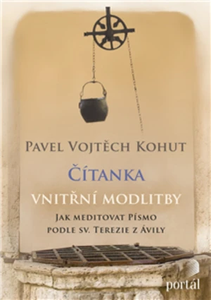 Čítanka vnitřní modlitby - Pavel Vojtěch Kohut, Vojtěch