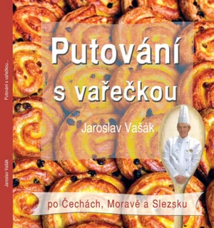 Putování s vařečkou po Čechách, Moravě a Slezsku - Jaroslav Vašák