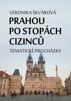 Prahou po stopách cizinců - Veronika Škvárová - e-kniha