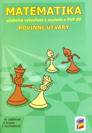 Matematika 7 Rovinné útvary - Michaela Jedličková, Peter Krupka, Jana Nechvátalová