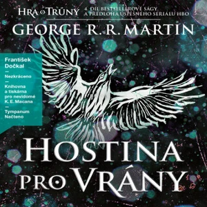 Hra o trůny 4 - Hostina pro vrány - George R.R. Martin - audiokniha