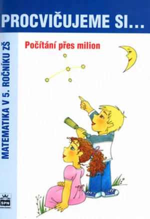 Procvičujeme si .... Počítání přes milion - Michaela Kaslová