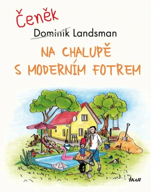 Na chalupě s moderním fotrem - Dominik Landsman - e-kniha