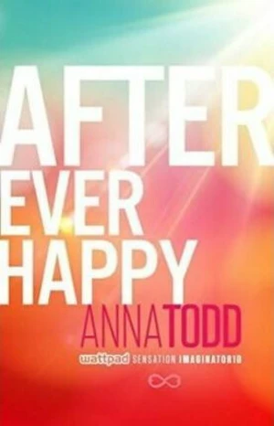 After Ever Happy (After 4) - Anna Todd