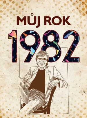 Můj rok 1982 - Martin Ježek