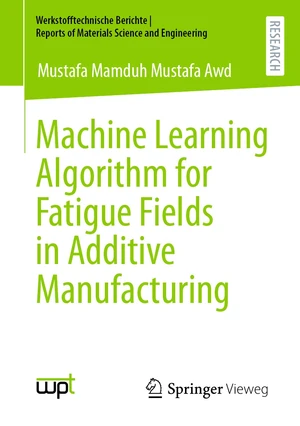 Machine Learning Algorithm for Fatigue Fields in Additive Manufacturing