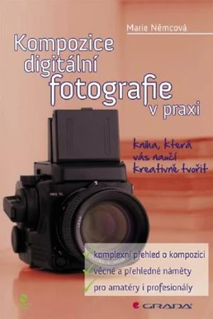 Kompozice digitální fotografie v praxi - Marie Němcová - e-kniha