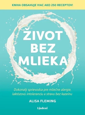 Život bez mlieka - Alisa Fleming