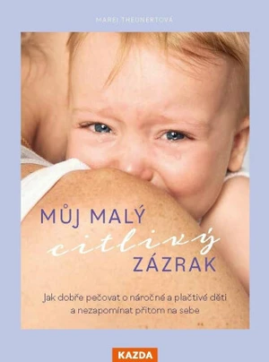 Můj malý citlivý zázrak - Marei Theunertová