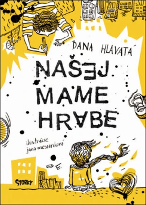 Našej mame hrabe - Dana Hlavatá