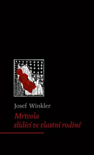 Mrtvola slídící ve vlastní rodině - Josef Winkler