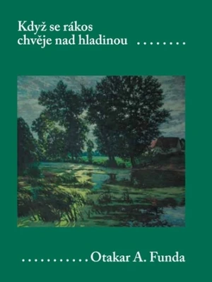 Když se rákos chvěje nad hladinou - Otakar A. Funda - e-kniha