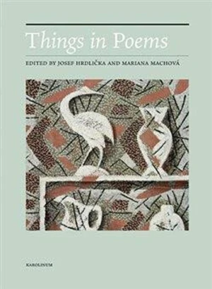 Things in Poems - Josef Hrdlička, Mariana Machová