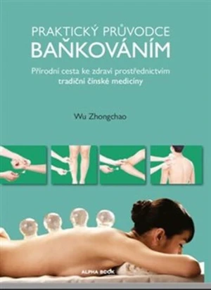 Praktický průvodce baňkováním - Wu Zhongchao