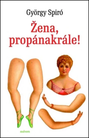 Žena, propánakrále! - György Spiró