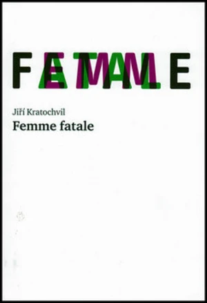 Femme fatale - Jiří Kratochvil