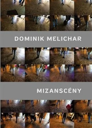 Mizanscény - Dominik Melichar