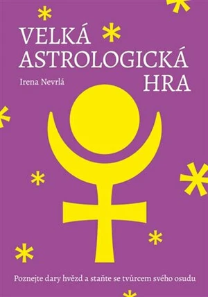 Velká astrologická hra - Ivana Nevrlá