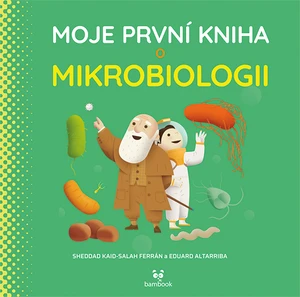 Kniha: Moje první kniha o mikrobiologii od Altarriba Eduard