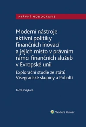 Moderní nástroje aktivní politiky finančních inovací - Tomáš Sejkora