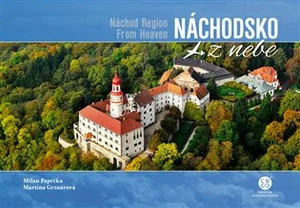 Náchodsko z nebe - Milan Paprčka, Martina Grznárová