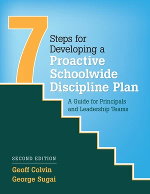 Seven Steps for Developing a Proactive Schoolwide Discipline Plan