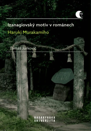 Izanagiovský motiv v románech Haruki Murakamiho - Jurkovič Tomáš - e-kniha