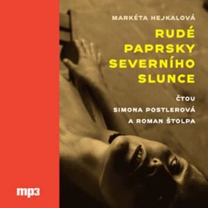 Rudé paprsky severního slunce - Markéta Hejkalová - audiokniha