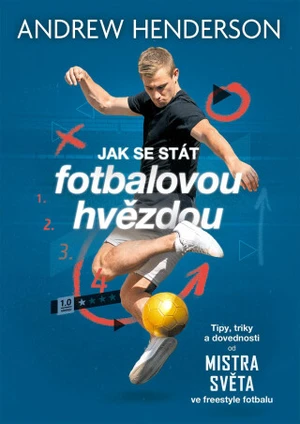 Jak se stát fotbalovou hvězdou - Henderson Andrew