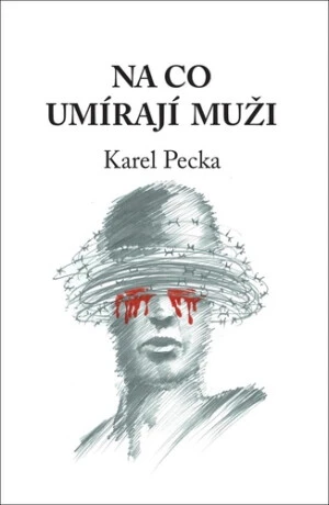 Na co umírají muži - Karel Pecka