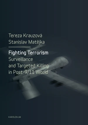 Fighting Terrorism: Surveillance and Targeted Killing in Post-9/11 World - Krauzová Tereza, Matějka Stanislav - e-kniha